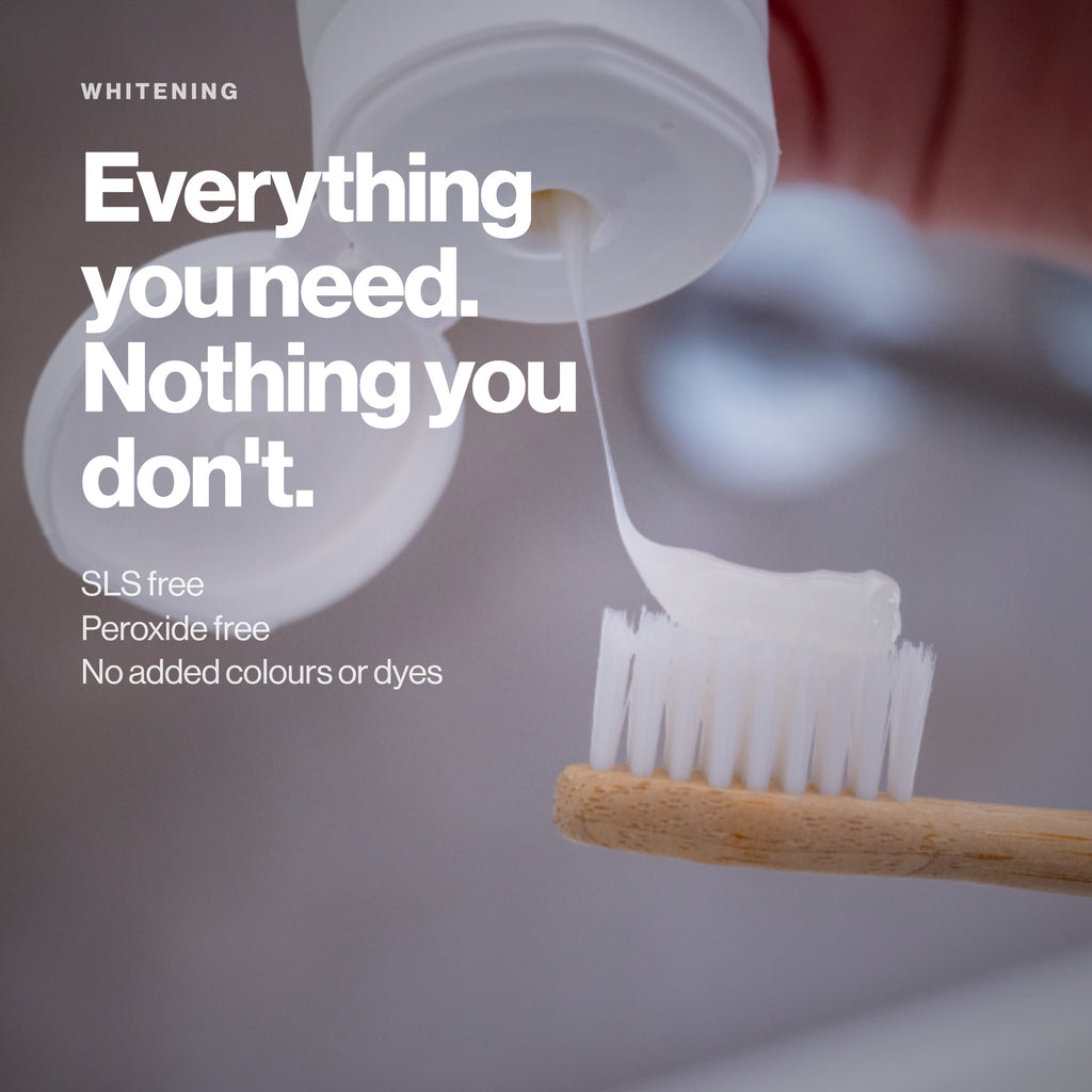 Everything you need, nothing you don't. Waken Whitening Toothpaste is SLS free, peroxide free and has no added colours or dyes