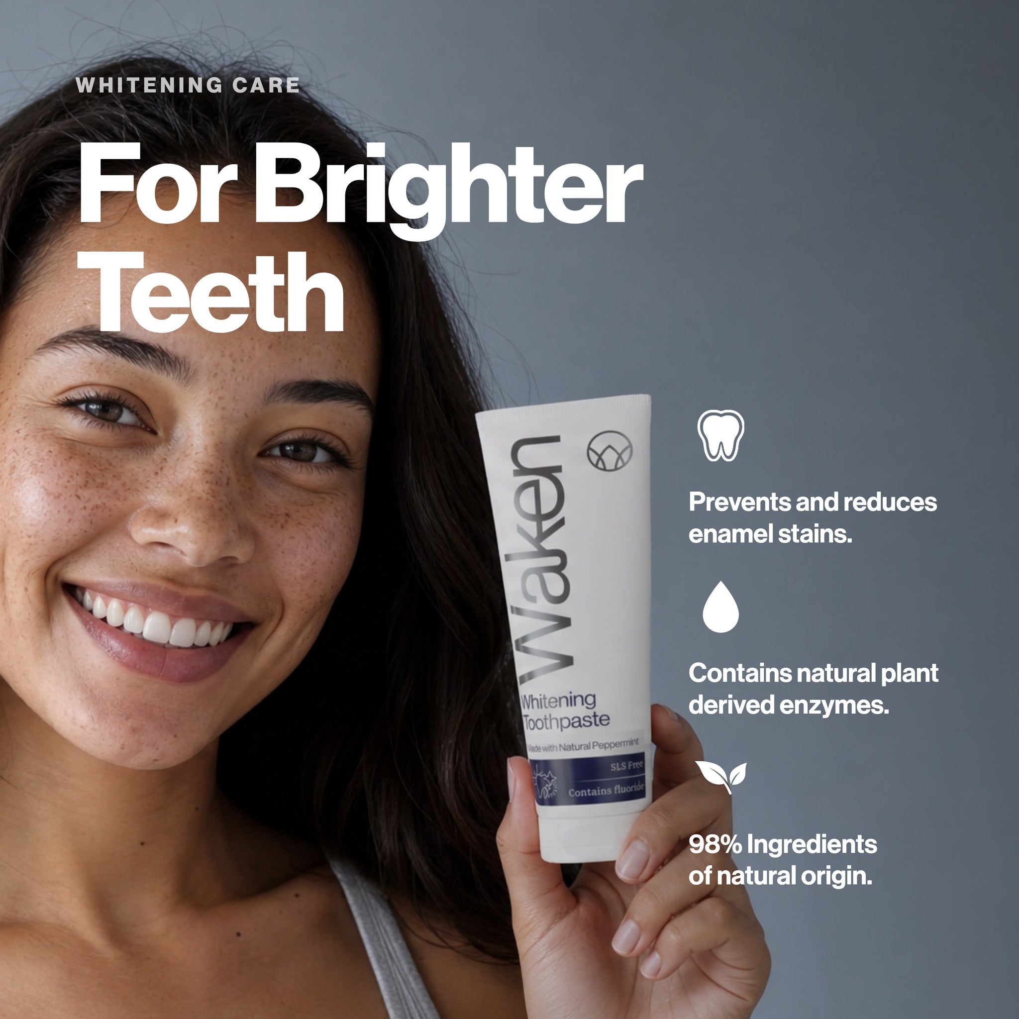 For brighter teeth. Waken Whitening Toothpaste prevents and reduces enamel stains with natural plant derived enzymes